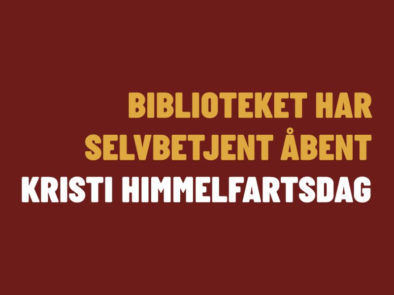 Biblioteket har selvbetjent åbent Kristi himmelfartsdag